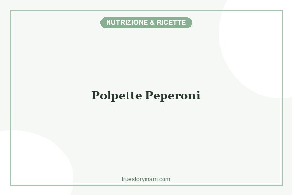 POLPETTE VEG DI PEPERONI POLPETTE VEG DI PEPERONI