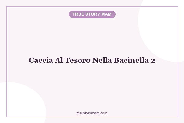 CACCIA AL TESORO NELLA BACINELLA